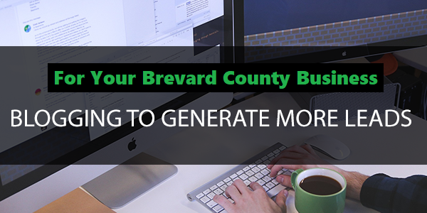 Blogging for Your Business in Brevard County FL